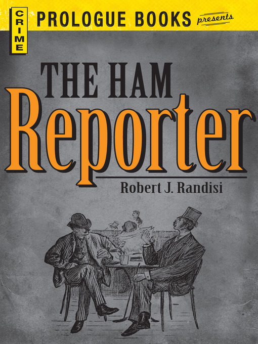 Title details for The Ham Reporter by Robert J. Randisi - Available
